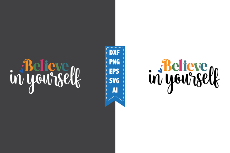 believe in yourself Svg, Motivation Svg Designs
