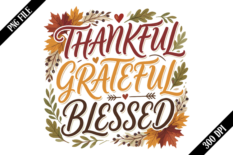 Thankful Grateful Blessed PNG Designs