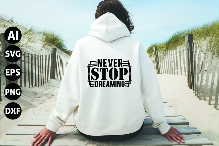 Never Stop Dreaming Svg, Inspirational Svg