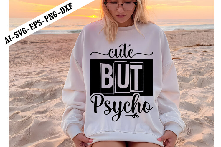 Cute But Psycho Svg, Funny Sarcastic Svg Design example image 1
