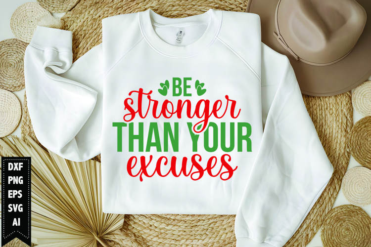 Be Stronger Than Your Excuses Svg, Motivation Svg Design