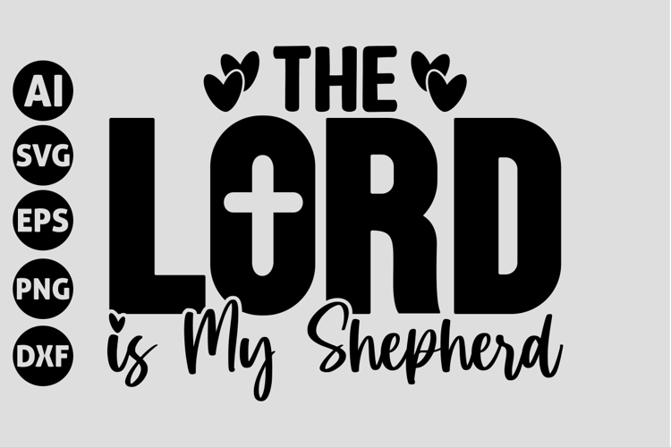 The Lord is My Shepherd Svg, God Svg, Christian Svg