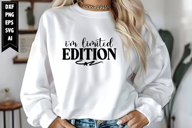 Im Limited Edition Svg, Motivation Svg Designs