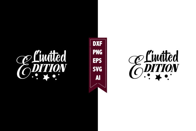 Limited Edition Svg, Motivation Svg Designs