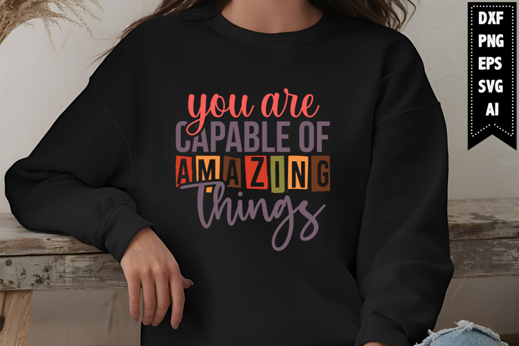 You Are Capable of Amazing Things Svg, Motivation Svg Design