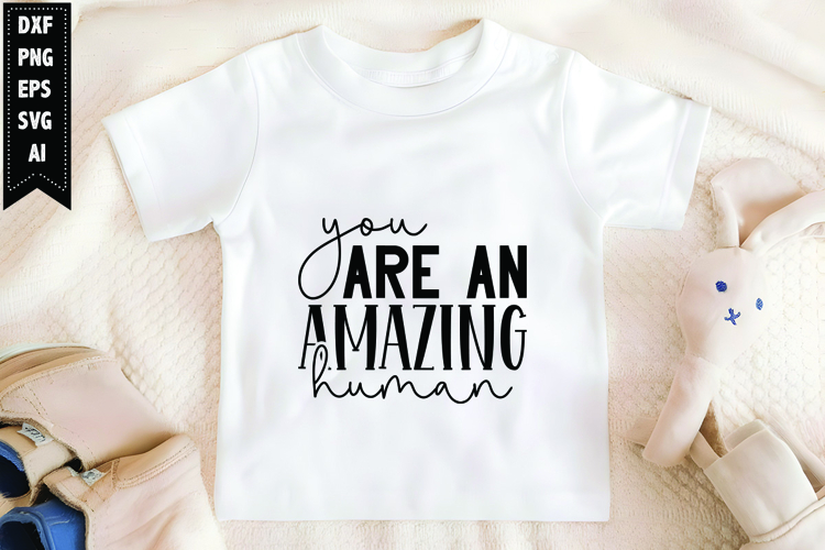 You Are an Amazing Human Svg, Motivation Svg Design