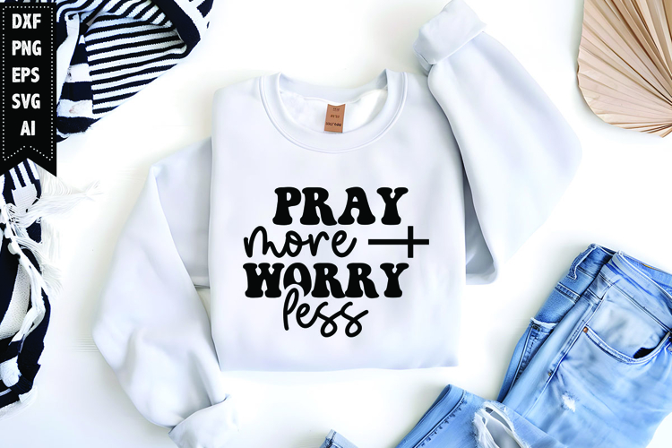 Pray More Worry Less Svg, Inspirational Svg