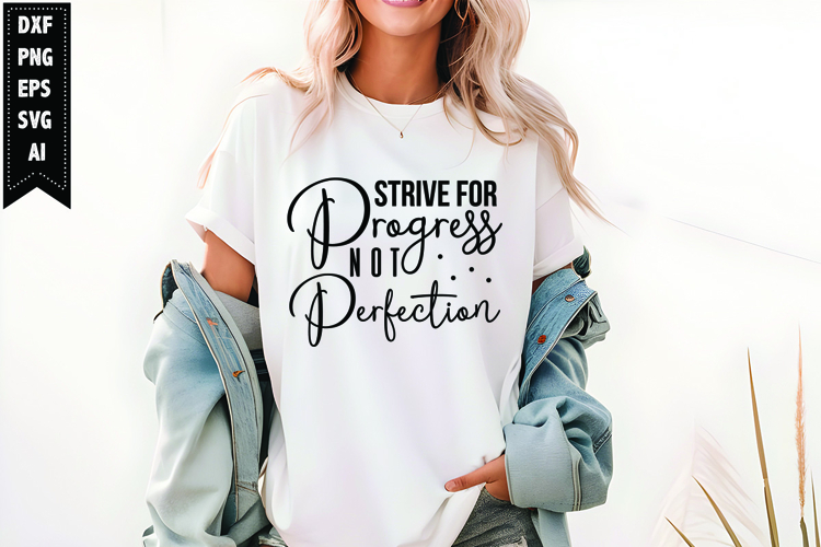 Strive For Progress Not Perfection Svg, Motivation Svg