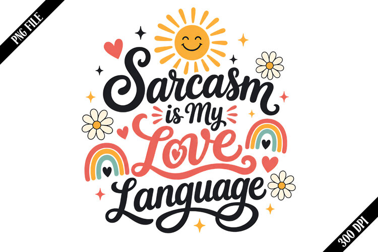 Sarcasm is My Love Language PNG Designs example image 1