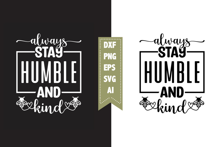 Always stay humble and kind Svg, Queen Bee Svg Designs