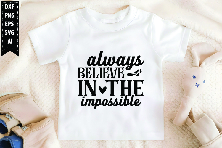 Always Believe in the Impossible Svg, Motivation Svg