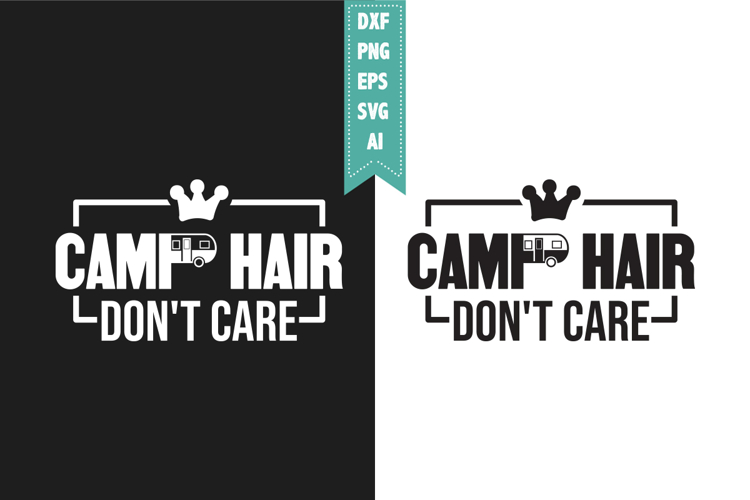 Camp Hair Dont Care Svg, Camping Svg Designs