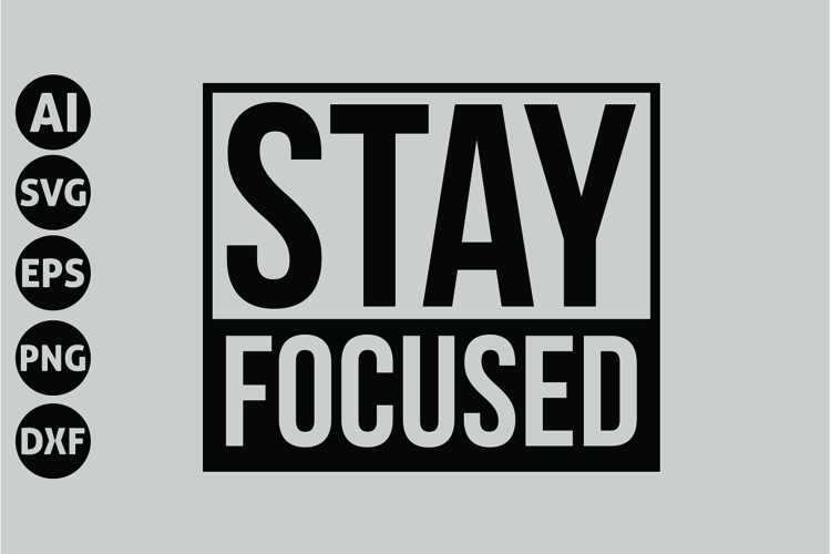 Stay Focused Svg, Motivation Svg
