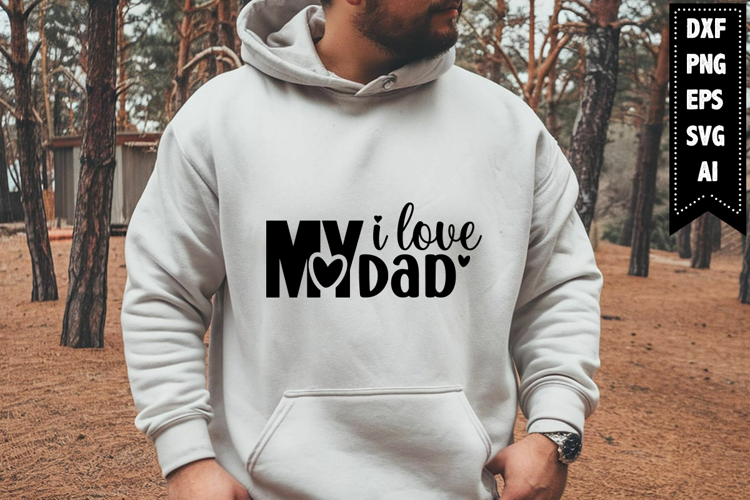 I Love My Dad Svg, Daddy Svg Designs