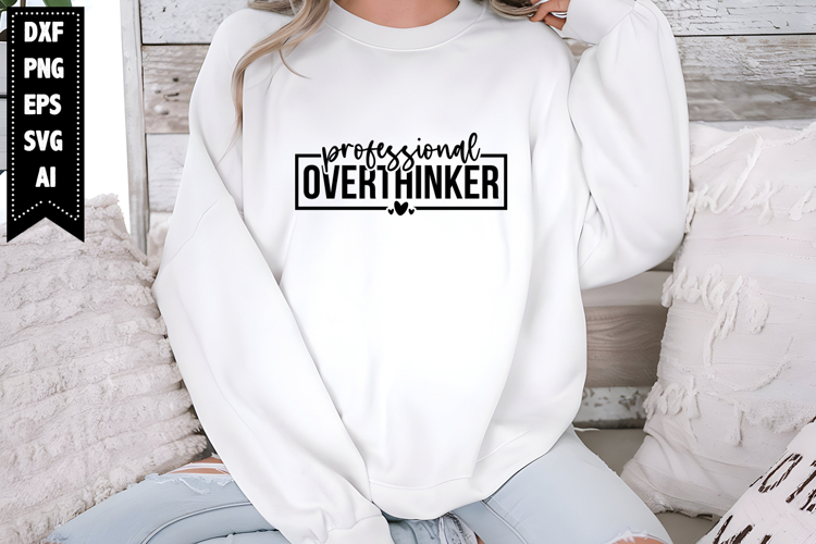 Professional Overthinker Svg, Sarcastic Svg Designs