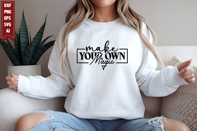 Make Your Own Magic Svg, Motivation Svg Designs