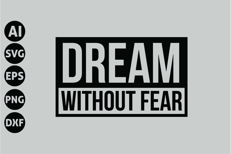 Dream Without Fear Svg, Motivation Svg
