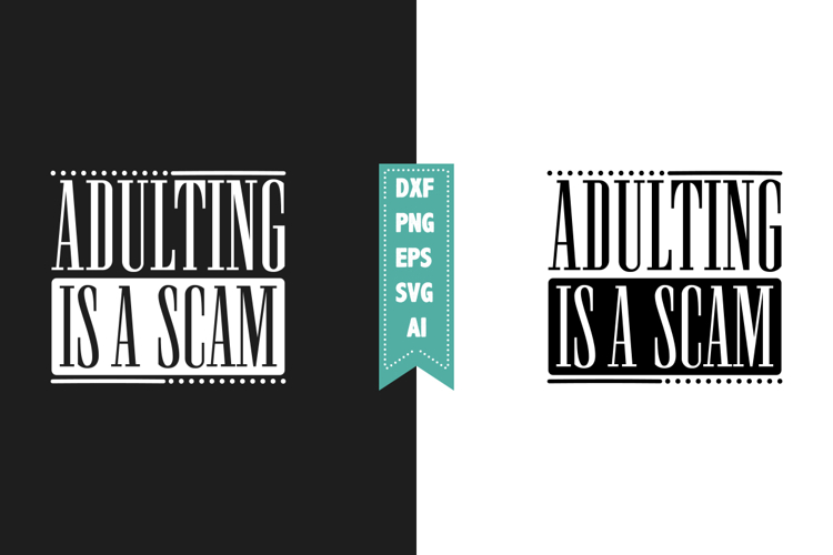Adulting Is A Scam Svg, Sarcastic Svg Designs