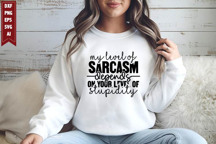 My level of sarcasm depends on your level of stupidity Svg example image 1