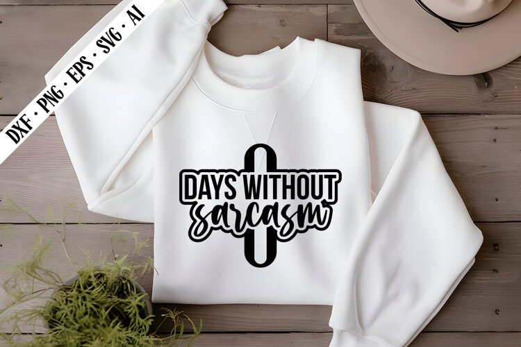 0 Days Without Sarcasm Svg, Sarcastic Svg Designs example image 1