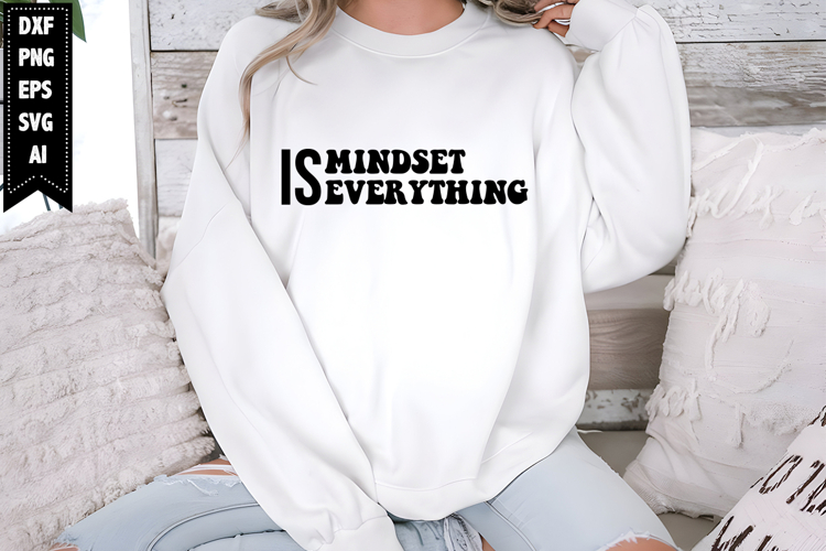Mindset is Everything Svg, Motivational Svg