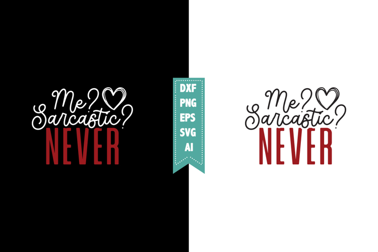 Me Sarcastic Never-01 Svg, Sarcastic Svg Designs