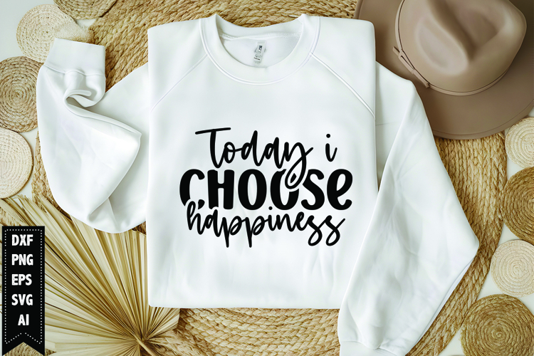 Today i choose happiness Svg, Motivation Svg Design example image 1