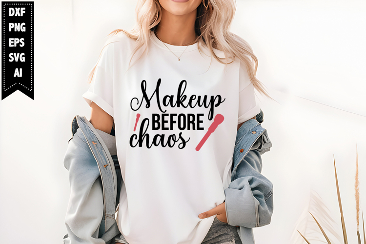 Makeup Before Chaos Svg, Funny Makeup Svg