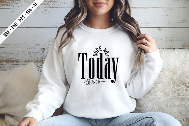 Nope Not Today Svg, Motivation Svg Designs example image 1