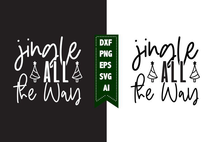 Jingle All the Way Svg, Christmas Svg, Xmas Svg