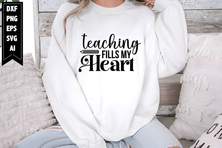 Teaching Fills My Heart Svg, Teacher Svg Designs