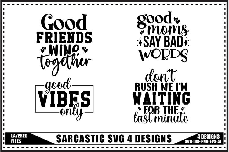 Funny Sarcastic Quotes Svg 4 Designs