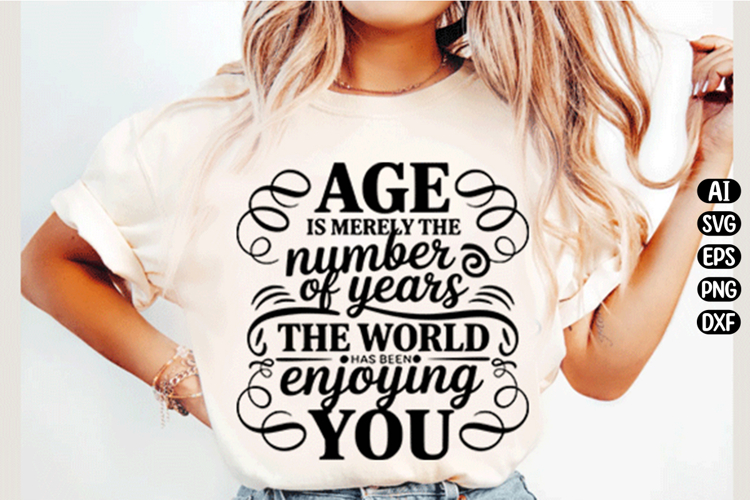 age is merely the number of years Svg Design example image 1