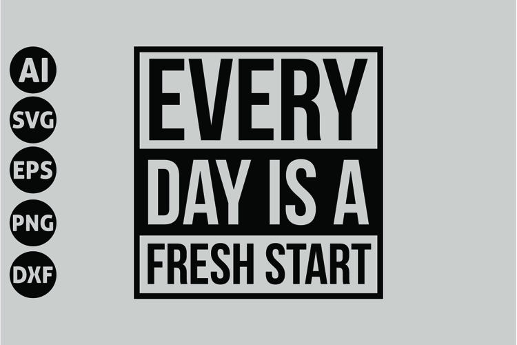 Every Day is a Fresh Start Svg, Motivation Svg