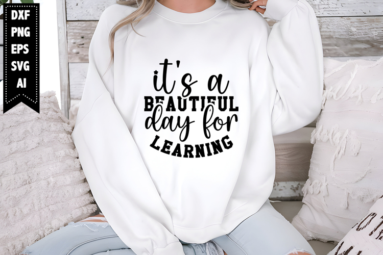 Its a Beautiful Day for Learning Svg, Teacher Svg Designs