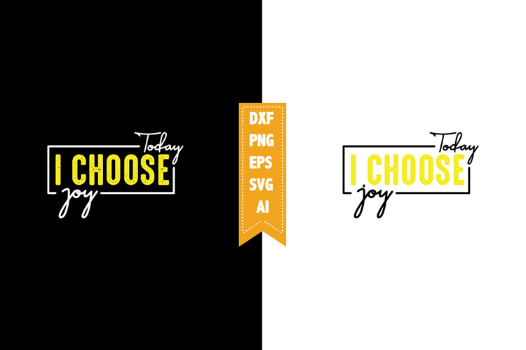 Today I Choose Joy Svg, Motivation Svg Designs