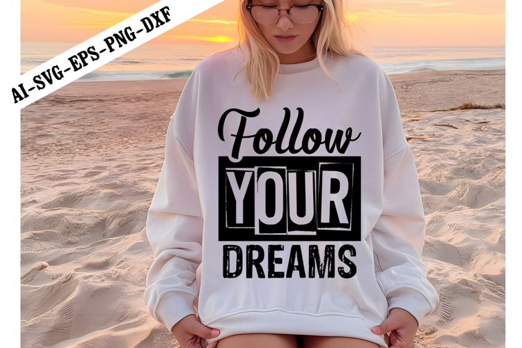 Follow Your Dreams Svg, Funny Sarcastic Svg Design