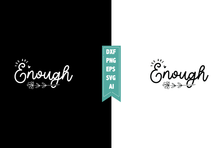 You Are Enough Svg, Motivation Svg Designs