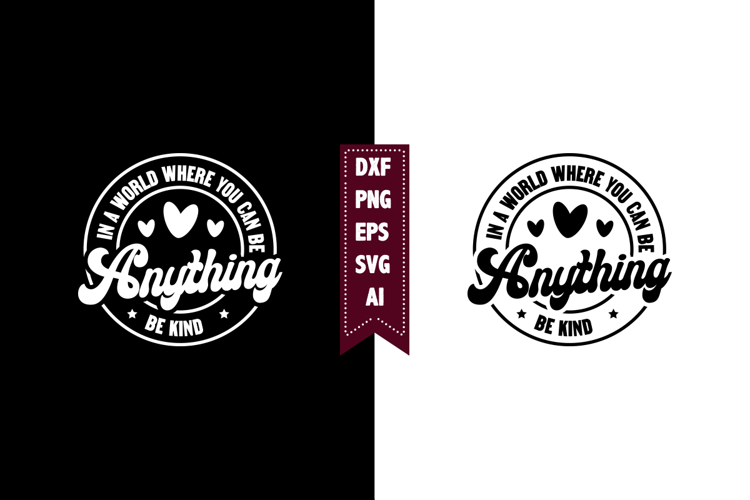 in a world where you can be anything be kind Svg