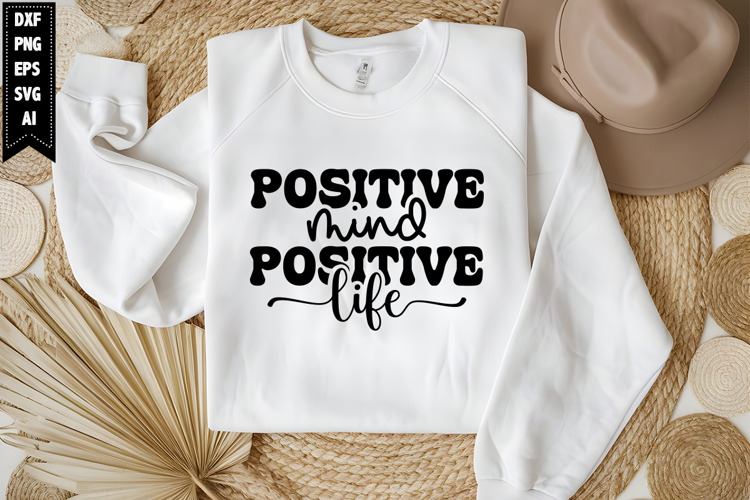 Positive Mind Positive Life Svg, Motivation Svg