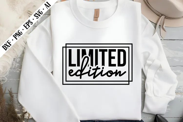 Limited Edition Svg, Sarcastic Svg Designs