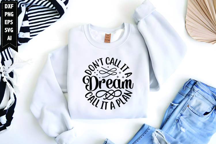 Dont Call It a Dream Call It a Plan Svg, Motivation Svg