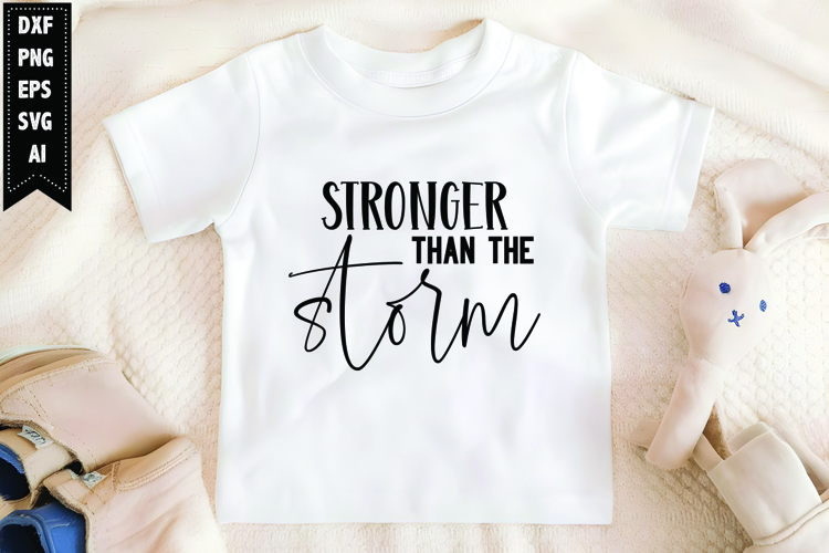 Stronger Than the Storm Svg, Motivation Svg Design