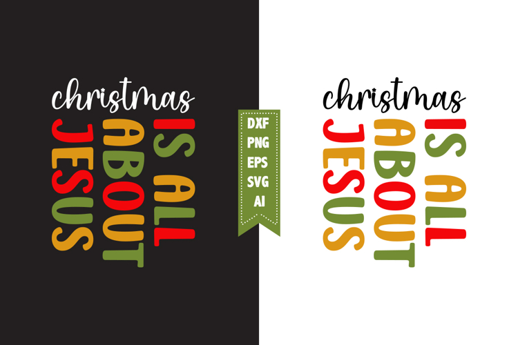Christmas is All About Jesus Svg, Christmas Svg, Xmas Svg