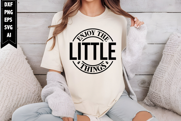 enjoy the little things Svg, Motivation Svg Designs