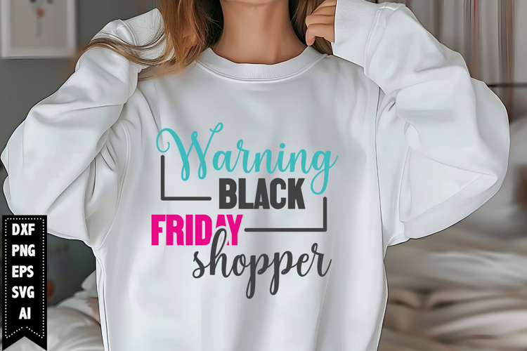 Warning Black Friday Shopper Svg, Black Friday Shirt Svg