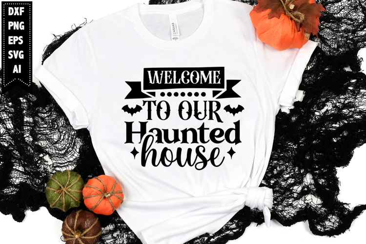 Welcome To Our Haunted House Svg, Halloween Ghost Svg Design