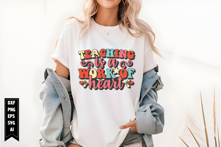 Teaching Is A Work Of Heart Svg, Teacher Quotes Svg