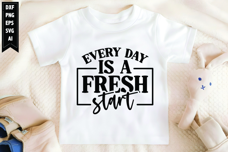 Every Day is a Fresh Start Svg, Motivation Svg Designs