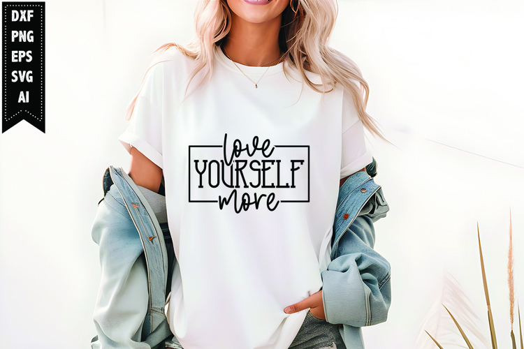 Love Yourself More Svg, Motivation Svg Design